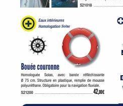 Eaux intérieures  Homologation Solas  Bouée couronne  Homologuée Solas, avec bande réfléchissante 0 75 cm. Structure en plastique, remplie de mousse polyuréthane. Obligatoire pour la navigation fluvia