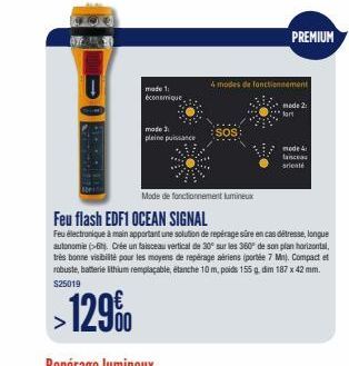 made 1: économique  mode 3  pleine puissance  Mode de fonctionnement lumineux  4 modes de fonctionnement  PREMIUM  Feu flash EDF1 OCEAN SIGNAL  Feu électronique à main apportant une solution de repéra