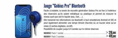 Jauge "Gobius Pro" Bluetooth  Facile à installer, la sonde de nouvelle génération Gobius Pro se fixe à l'extérieur  des réservoirs qu'ils soient métallique ou plastique et permet de mesurer le niveau 