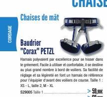 CORDAGE  Chaises de mat  Baudrier "Corax" PETZL  Hamais polyvalent par excellence pour se hisser dans le gréement. Facile à utiliser et confortable, il se destine au plus grand nombre à bord de voilie