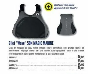 $26085 s.  $26086 m..  $26087 l  $26088 xl  x  gilet "wave" 50n magic marine  gilet en mousse et tissu nylon. design épuré permettant une grande liberté de mouvement. réglage latéral par une bande aut