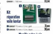 kit  réparation  voile kevlar  g99087 75 mm x 1,5 m, gold..  g99088 75 mm x 1,5 m, black...  31,80€  38,60€ 