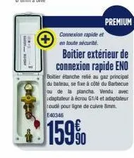 connexion rapide et en toute sécurité.  premium  boitier extérieur de connexion rapide eno  boitier étanche relié au gaz principal du bateau, se fixe à côté du barbecue ou de la plancha. vendu avec da