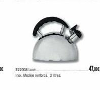 E22008 Luxe  Inox Modèle renforcé. 2 litres.  47,00€ 