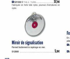 Miroir de signalisation  Permet facilement le repérage en mer. $12000  5,30€ 