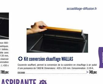 → Kit conversion chauffage WALLAS  Couvercle soulant, permet la conversion de la cuisinière en chauffage à air pulse d'une puissance de 1900 W. Dimensions: 429 x 335 mm. Consommation : 0.28 A E63066  