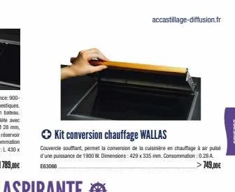 → kit conversion chauffage wallas  couvercle soulant, permet la conversion de la cuisinière en chauffage à air pulse d'une puissance de 1900 w. dimensions: 429 x 335 mm. consommation : 0.28 a e63066  