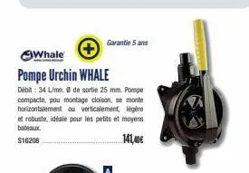 whale pompe urchin whale  débit: 34 l/mn. de sortie 25 mm. pompe compacte, pou montage cloison, se monte horizontalement ou verticalement, légère et robuste, idéale pour les petits et moyens bateaux. 