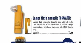 Lampe flash manuelle FORWATER  Lampe flash manuelle étanche pour gilet et veste. Cip permettant d'ôter facilement la lampe. Design ergonomique, fonctionne avec une pile LR06 fournie (AA). S26014  17,7