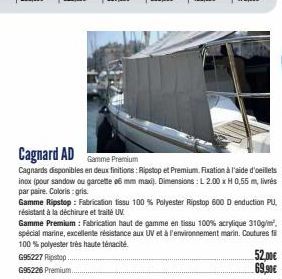 Cagnard AD  Gamme Premium  Cagnards disponibles en deux finitions: Ripstop et Premium Fixation à l'aide d'oeillets inox (pour sandow ou garcette 06 mm maxi). Dimensions: L 2.00 x H 0,55 m, livrés par 