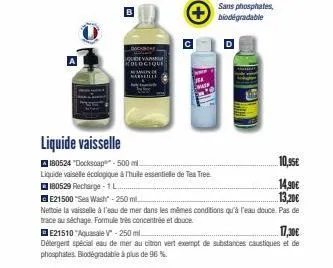 liquide vaisselle  va  deocique  www  180524 "dockscape-500 m  liquide vaiselle écologique à thuile essentielle de tea tree  180529 recharge - 1 l..  sans phosphates, biodégradable  10,95€  14,90€ 13,