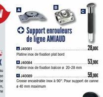 ✪ Support enrouleurs de ligne AMIAUD  AJ40081  Platine inox de fixation plat bord  J40084  Platine inox de fixation balcone 20-28 mm 