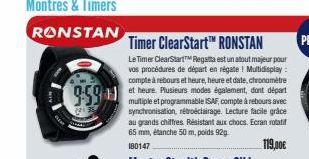 9:59  Montres & Timers  RONSTAN  Timer ClearStart™ RONSTAN  Le Timer ClearStart™ Regata est un atout majeur pour vos procédures de départ en régate! Multidisplay: compte à rebours et heure, heure et d