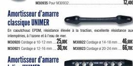 Amortisseur d'amarre classique UNIMER  M30922 Contage a 14-18 mm 46,00€ M30923 Cordage 20-24mm 66,70€ 