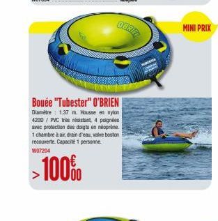 BERIET  Bouée "Tubester" O'BRIEN  Diamètre : 1.37 m. Housse en nylon 4200 / PVC très résistant, 4 poignées avec protection des doigts en néoprène. 1 chambre à air, drain d'eau, valve boston recouverte