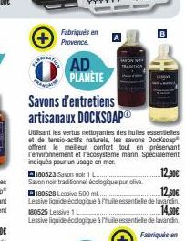 Fabriqués en  +Provence  AD PLANÈTE  Savons d'entretiens artisanaux DOCKSOAPⓇ  Utilisant les vertus nettoyantes des huiles essentielles et de tensio-actifs naturels, les savons Docksoap offrent le mei