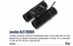 HI  Jumelles 8x21 FRENDO  Jumelles compactes, facilement transportables grâce à leurs petite taille et à leur légèreté (185 g). Objectifs monocouche, grossissement: 8, champ: 131 m, luminosité: 21, di