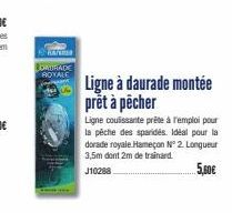 DAURADE ROYALE  Ligne à daurade montée prêt à pêcher  Ligne coulissante prête à l'emploi pour la pêche des sparidés. Idéal pour la dorade royale Hameçon N° 2. Longueur 3,5m dont 2m de trainard. J10288