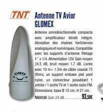 TNT Antenne TV Avior GLOMEX  GLAMEN  Antenne omnidirectionnelle compacte avec amplificateur blindé intégré. Réception des chaines hertziennes analogiques et numériques. Compatible avec les supports d'