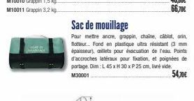 Sac de mouillage  Pour mettre ancre, grappin, chaine, clblot, orin, flotteur... Fond en plastique ultra résistant (3 mm épaisseur), illets pour évacuation de l'eau. Points d'accroches latéraux pour fi