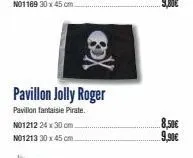 pavillon jolly roger  pavillon fantaisie pirate.  no1212 24 x 30 cm  no1213 30 x 45 cm  8,50€ 9,90€ 