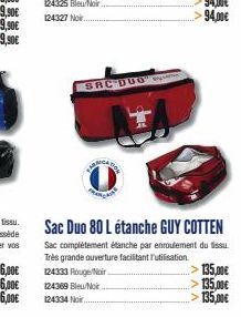 SAC DUO  Sac Duo 80 L étanche GUY COTTEN  Sac complètement étanche par enroulement du tissu. Très grande ouverture facilitant l'utilisation. 124333 Rouge Noir > 135,00€  124369 Bleu Noir...  135,00€ 1