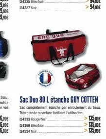 sac duo  sac duo 80 l étanche guy cotten  sac complètement étanche par enroulement du tissu. très grande ouverture facilitant l'utilisation. 124333 rouge noir > 135,00€  124369 bleu noir...  135,00€ 1