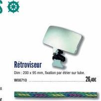 Rétroviseur  Dim : 200 x 95 mm, fixation par étrier sur tube. W08710  26,40€ 