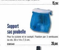 Support sac poubelle  Pour la cuisine et le cockpit. Fixation par 3 ventouses ou vis. 30 x 14 x 7,5 cm.  EB0540  26,00€ 