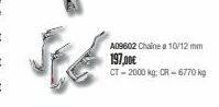 A09602 Chaine a 10/12 mm  197,00€  CT-2000 kg: CR-6770 kg 