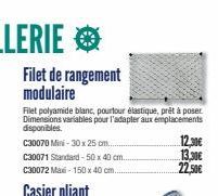 Filet de rangement modulaire  Filet polyamide blanc, pourtour élastique, prêt à poser Dimensions variables pour l'adapter aux emplacements disponibles.  C30070 Mini - 30 x 25 cm.  C30071 Standard-50 x