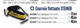 wenerica  ✪ courroie flottante steiner  n03998 pour navigator pro 7x30..  n03997 pour navigator pro 7x50...  103997 pour commander 7x50..  >37,80€ >49,30€  >49,80€ 