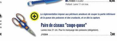 + de la queue des poissons et des crustacés, et ce dès la capture  La réglementation impose aux pécheurs amateurs de couper la partie inférieure  Paire de ciseaux "coupe-queue"  Lames inox 21 cm. Pour