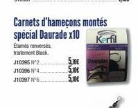 Étamés renversés, traitement Black. J10395 N°2  J10396 N°4.  J10397 N°6  Carnets d'hameçons montés spécial Daurade x10  5,10€  5,10€  5,10€ 