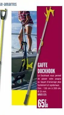 gaffe dockhook  le dockhook vous permet de passer votre amarre au taquet d'amarrage plus facilement et rapidement. dim: 138 cm à 200 cm, 025 mm m65125  65% 