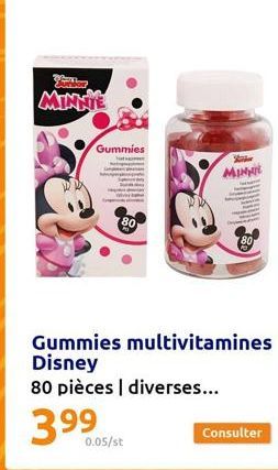 MINNIE  Gummies  80  0.05/st  S  MINNIE  80  Gummies multivitamines Disney  80 pièces | diverses...  3.99 