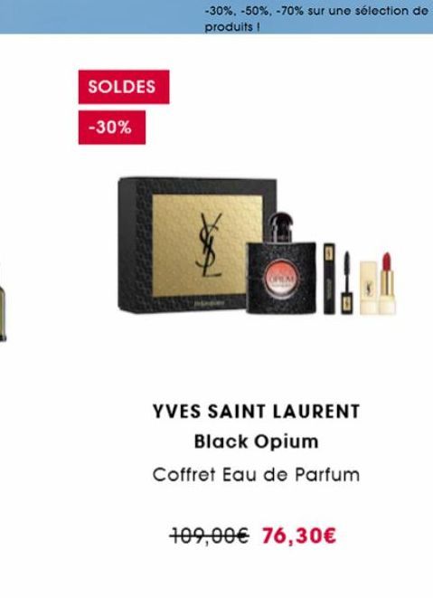 SOLDES  -30%  $  YVES SAINT LAURENT Black Opium  Coffret Eau de Parfum  109,00€ 76,30€ 