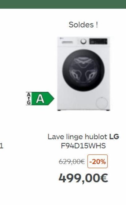 A  Soldes!  Lave linge hublot LG F94D15WHS  629,00€ -20%  499,00€ 