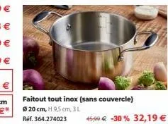 faitout tout inox (sans couvercle)  ø 20 cm, h 9,5 cm, 3 l ref. 364.274023 