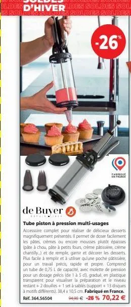 de buyer  ***e  -26%  fabrique  en prince  tube piston à pression multi-usages  accessoire complet pour réaliser de délicieux desserts magnifiquement présentés. il permet de doser facilement les pâtes