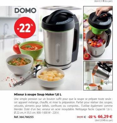 DOMO  -22*  Mixeur à soupe Soup Maker 1,6 L  Une simple pression sur un bouton suffit pour que la soupe se prépare toute seule:: cet appareil mélange, chauffe, et mixe la préparation. Parfait pour réa