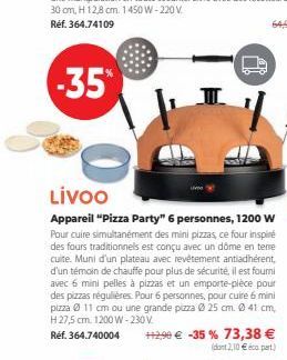-35%  LIVOO  Appareil "Pizza Party" 6 personnes, 1200 W Pour cuire simultanément des mini pizzas, ce four inspiré des fours traditionnels est conçu avec un dôme en terre cuite. Muni d'un plateau avec 