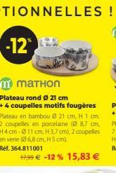 -12  MATHON  Plateau rond Ø 21 cm + 4 coupelles motifs fougères Plateau en bambou Ⓒ 21 cm, H 1 cm. 2 coupe en porcelaine (0 8,7 cm, H4cm-011 cm, H3,7 cm), 2 coupelles en verre (36,8 cm, H 5 cm). Réf. 