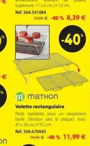 -40  volette rectangulaire pieds repliables pour un rangement facile. (vendue sans la plaque). inox 43 x 28 cm, h 9,5 cm. ref. 364.670045  19,99 € -40 % 11,99 € 