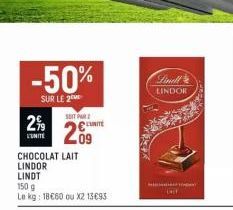 -50%  SUR LE 2  2,99  CHOCOLAT LAIT  LINDOR  LINDT  SOIT PAR  C  209  150 g  Le kg: 18€60 ou X2 13€93  NEWS MOR  Finiell LINDOR  INIY 