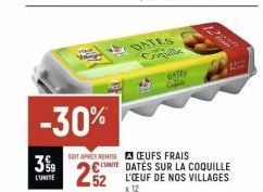 -30%  SOIT APRES HEMISE  3%9 LUNITE  LUNITE  22  CEUFS FRAIS DATES SUR LA COQUILLE 52 L'ŒUF DE NOS VILLAGES  x 12  DATEY 