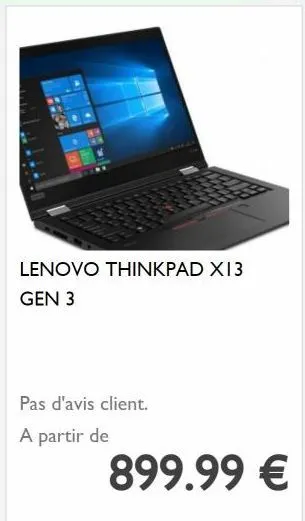 lenovo thinkpad x13 gen 3  pas d'avis client. a partir de  899.99 € 
