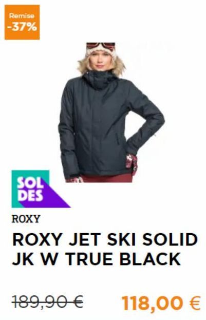 Remise -37%  SOL DES  189,90 €  ROXY  ROXY JET SKI SOLID  JK W TRUE BLACK  118,00 € 