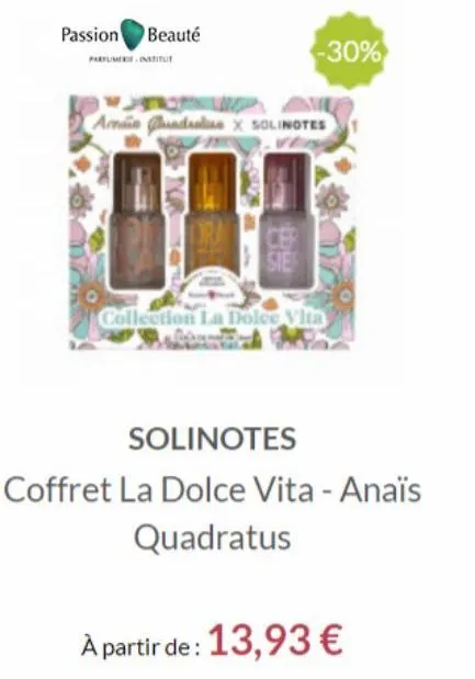 passion beauté  parfumery institut  فتاری  -30%  amaie guadass x solinotes  collection la dolce vita  solinotes  coffret la dolce vita - anaïs quadratus  à partir de: 13,93 € 