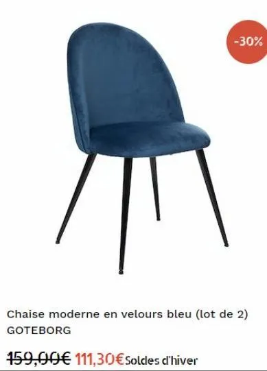 -30%  chaise moderne en velours bleu (lot de 2)  goteborg  159,00€ 111,30 € soldes d'hiver 